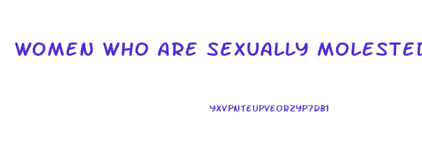 Women Who Are Sexually Molested Higher Sex Drive