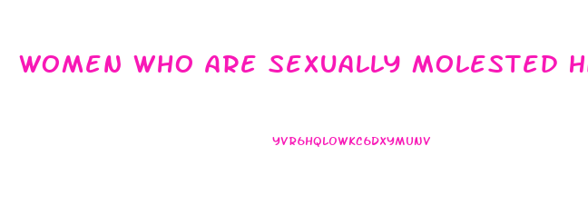 Women Who Are Sexually Molested Higher Sex Drive