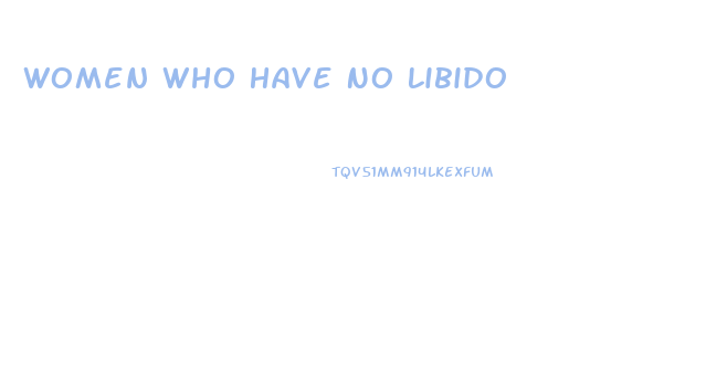 Women Who Have No Libido