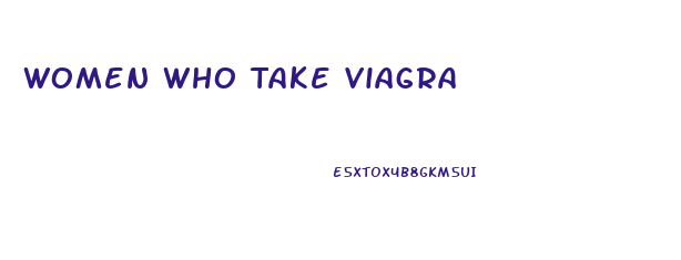 Women Who Take Viagra