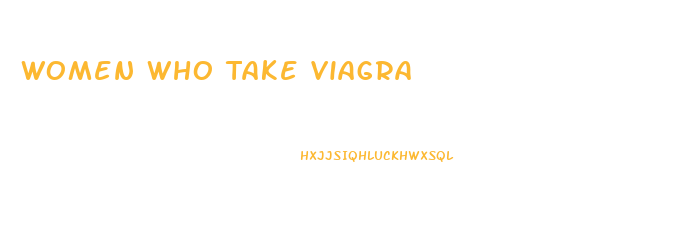 Women Who Take Viagra