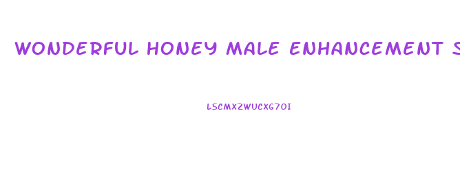 Wonderful Honey Male Enhancement Side Effects