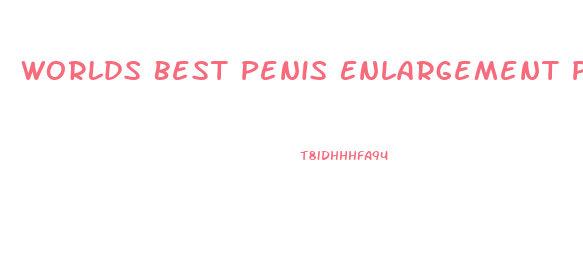 Worlds Best Penis Enlargement Pills