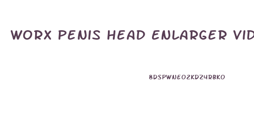 Worx Penis Head Enlarger Video
