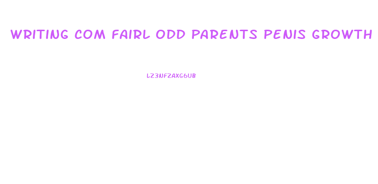 Writing Com Fairl Odd Parents Penis Growth