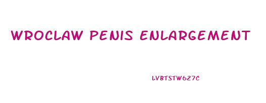 Wroclaw Penis Enlargement