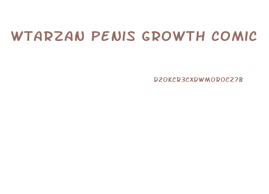 Wtarzan Penis Growth Comic