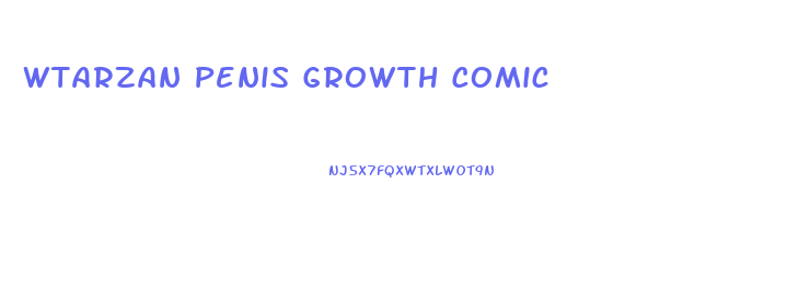 Wtarzan Penis Growth Comic