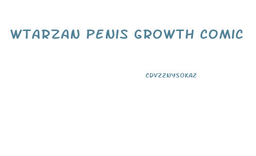 Wtarzan Penis Growth Comic