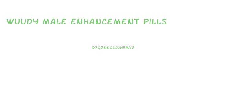 Wuudy Male Enhancement Pills