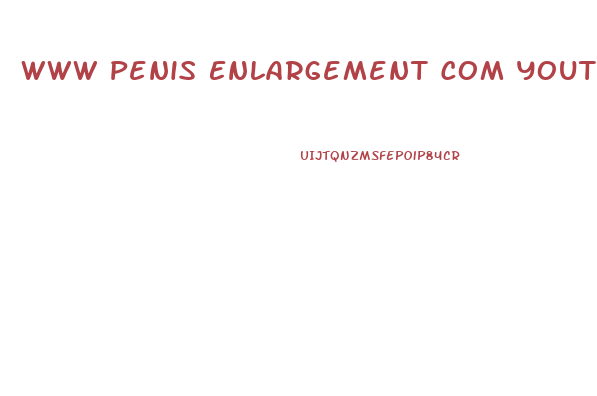 Www Penis Enlargement Com Youtube