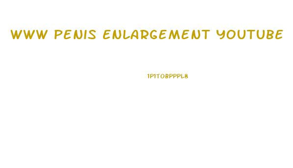 Www Penis Enlargement Youtube