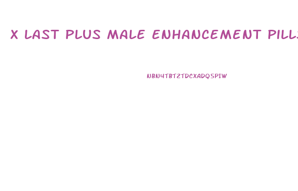X Last Plus Male Enhancement Pills