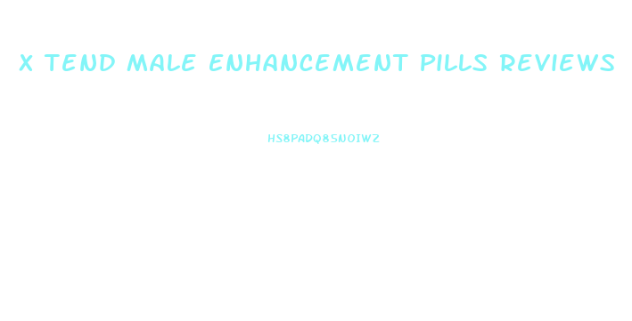 X Tend Male Enhancement Pills Reviews