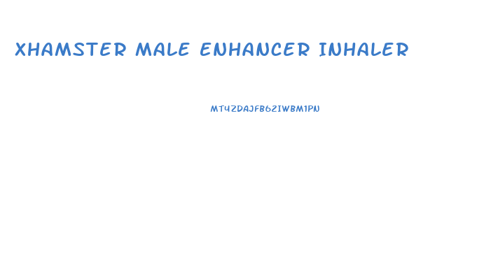 Xhamster Male Enhancer Inhaler