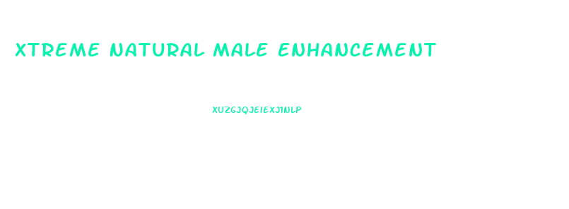 Xtreme Natural Male Enhancement