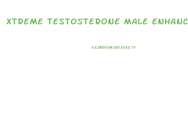 Xtreme Testosterone Male Enhancement