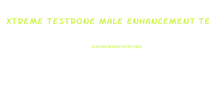 Xtreme Testrone Male Enhancement Testosterone Booster