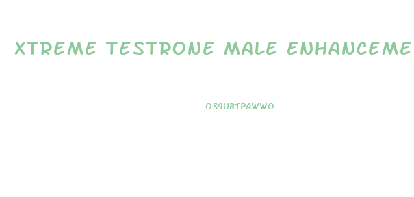 Xtreme Testrone Male Enhancement