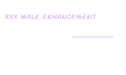 Xxx Male Enhancement