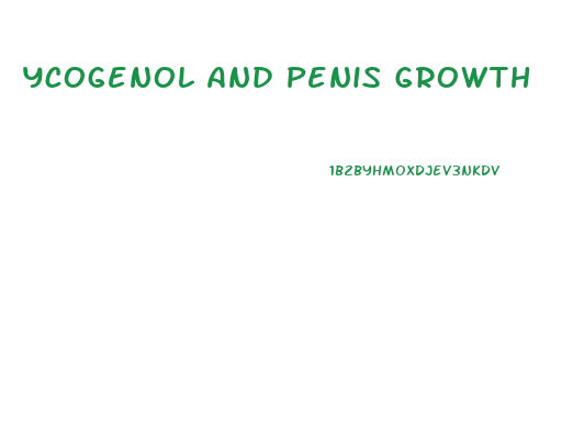 Ycogenol And Penis Growth
