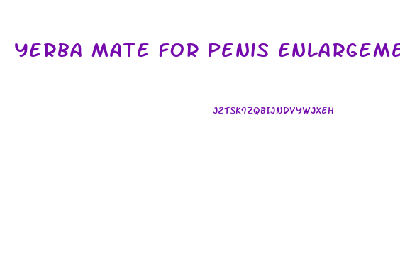 Yerba Mate For Penis Enlargement