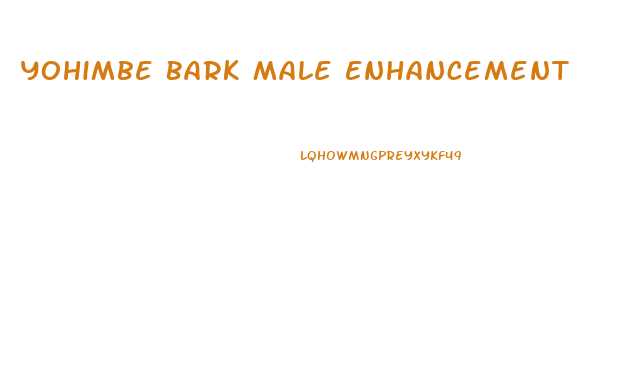 Yohimbe Bark Male Enhancement