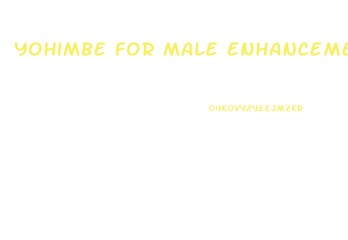 Yohimbe For Male Enhancement