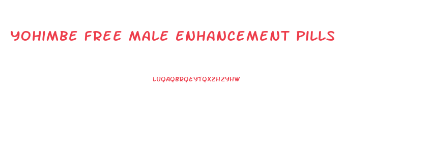 Yohimbe Free Male Enhancement Pills