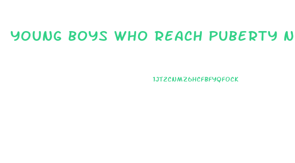 Young Boys Who Reach Puberty No Sexual Interest In Opposite Sex Impotence