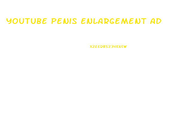 Youtube Penis Enlargement Ad