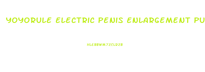 Yoyorule Electric Penis Enlargement Pump
