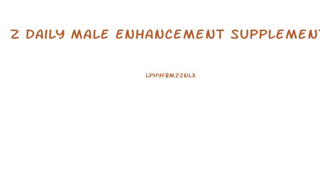 Z Daily Male Enhancement Supplement