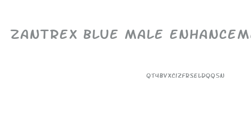 Zantrex Blue Male Enhancement Reviews