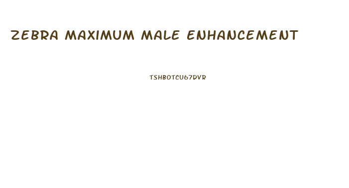 Zebra Maximum Male Enhancement