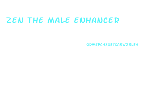 Zen The Male Enhancer