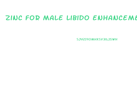 Zinc For Male Libido Enhancement Why