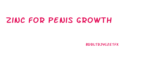 Zinc For Penis Growth