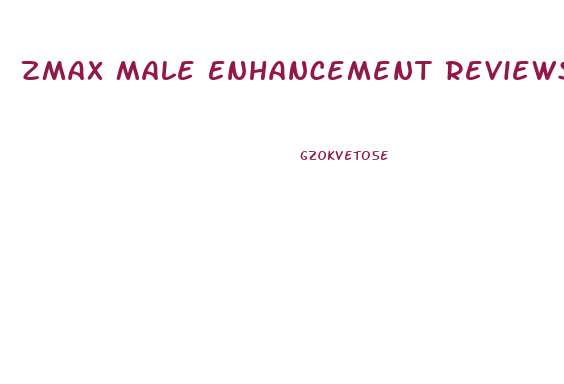 Zmax Male Enhancement Reviews
