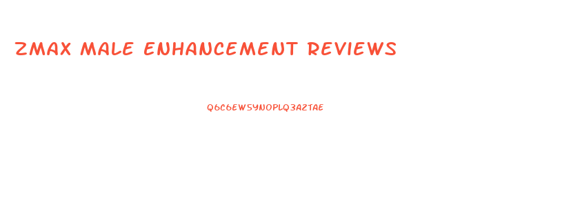 Zmax Male Enhancement Reviews