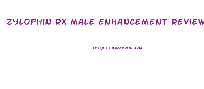 Zylophin Rx Male Enhancement Reviews