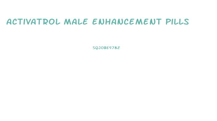 activatrol male enhancement pills