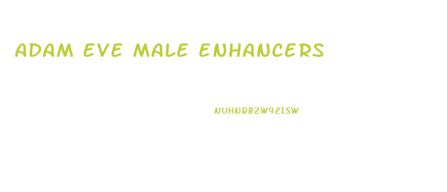 adam eve male enhancers