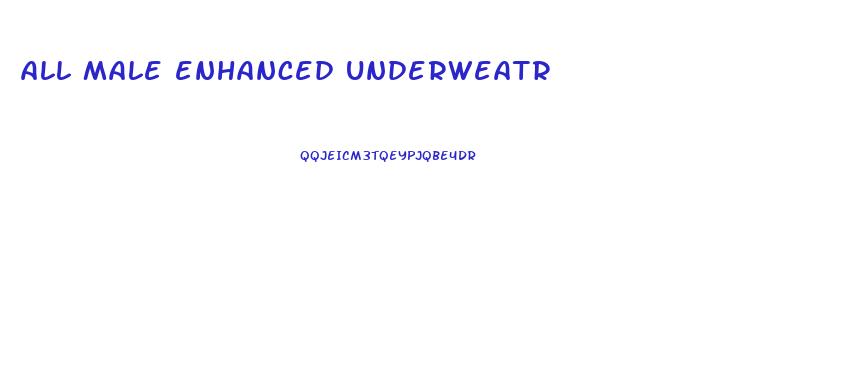 all male enhanced underweatr