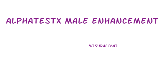 alphatestx male enhancement