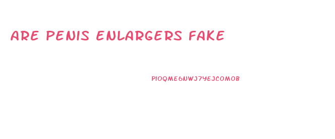 are penis enlargers fake