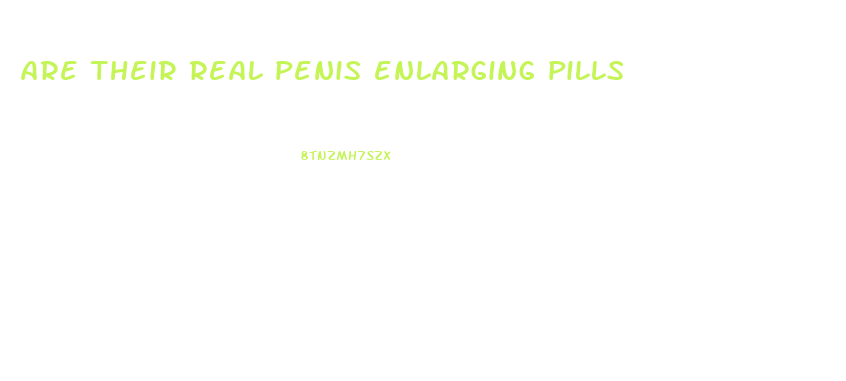 are their real penis enlarging pills