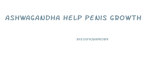 ashwagandha help penis growth