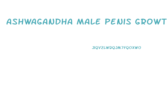 ashwagandha male penis growth