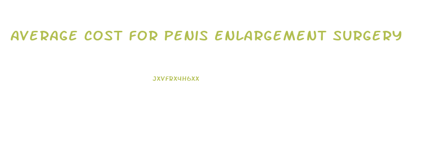 average cost for penis enlargement surgery